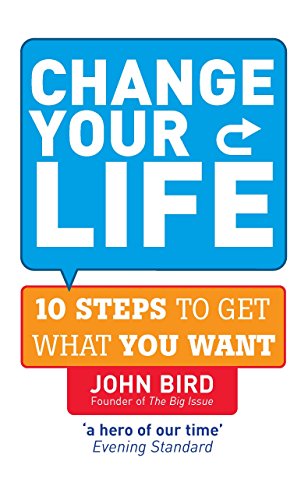 Stock image for Change Your Life: 10 steps to get what you want for sale by WorldofBooks