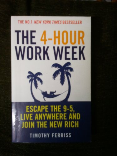 Imagen de archivo de The 4-Hour Work Week: Escape the 9-5, Live Anywhere and Join the New Rich a la venta por WorldofBooks