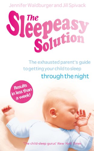 Beispielbild fr The Sleepeasy Solution: The exhausted parent's guide to getting your child to sleep - from birth to 5 zum Verkauf von WorldofBooks