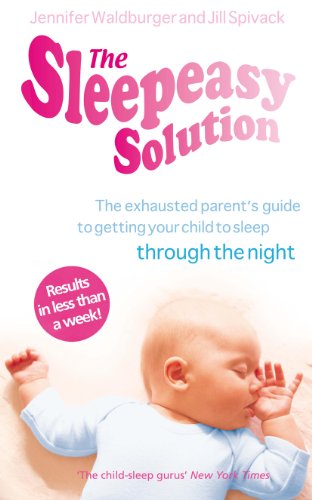 Stock image for The Sleepeasy Solution: The exhausted parent's guide to getting your child to sleep - from birth to 5 for sale by WorldofBooks