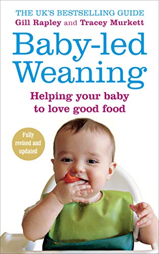 Stock image for Baby-Led Weaning: Helping Your Baby to Love Good Food for sale by ThriftBooks-Reno