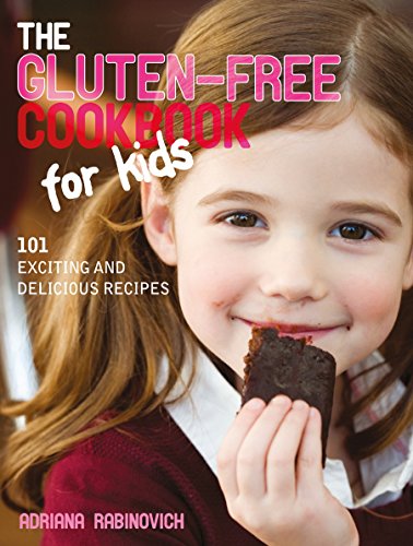 9780091923891: The Gluten-free Cookbook for Kids: 101 Exciting and Delicious Recipes