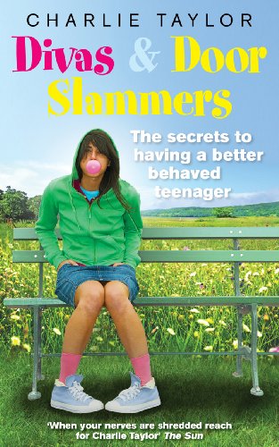 Stock image for Divas & Door Slammers: The Secret to Having a Better Behaved Teenager for sale by Discover Books