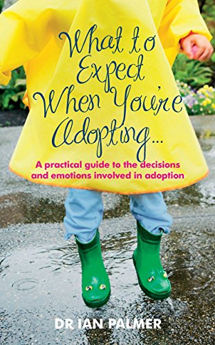 Stock image for What to Expect When You're Adopting.: A Practical Guide to the Decisions and Emotions Involved in Adoption for sale by HPB-Emerald