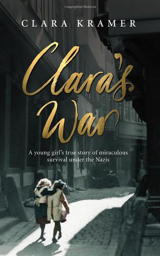 Stock image for Clara's War: A Young Girl's True Story of Miraculous Survival Under the Nazis for sale by Book Deals