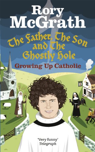 Stock image for The Father, the Son and the Ghostly Hole: Confessions from a guilt-edged life for sale by WorldofBooks