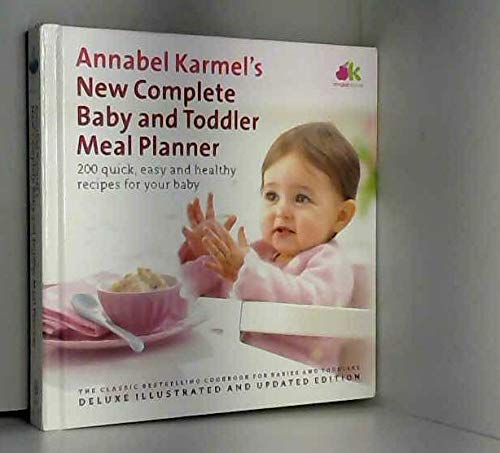 Stock image for Annabel Karmels New Complete Baby And Toddler Meal Planner for sale by Zoom Books Company
