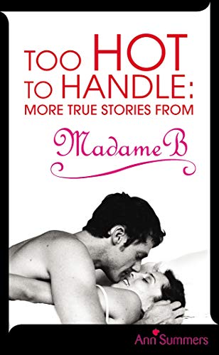 9780091924966: Too Hot to Handle: True Stories as Told to Madame B