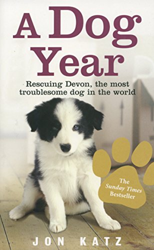 Stock image for A Dog Year. Rescuing Devon, the Most Troublesome Dog in the World for sale by The London Bookworm