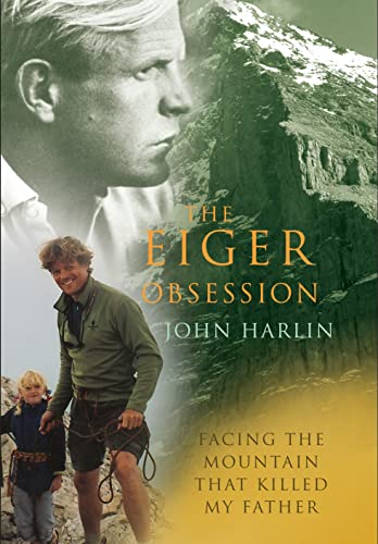 9780091925581: The Eiger Obsession: Facing the Mountain That Killed My Father