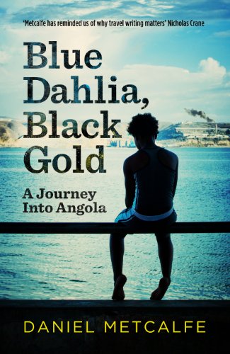 Stock image for Blue Dahlia, Black Gold: A Journey Into Angola for sale by GoldBooks