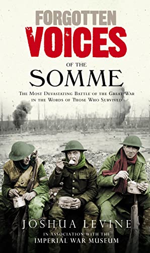 9780091926274: Forgotten Voices of the Somme: The Most Devastating Battle of the Great War in the Words of Those Who Survived