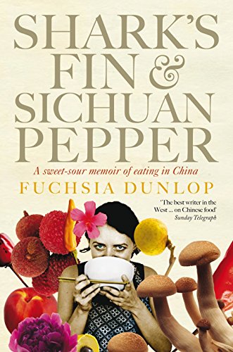 Imagen de archivo de Sharks Fin and Sichuan Pepper: A sweet-sour memoir of eating in China a la venta por Brit Books