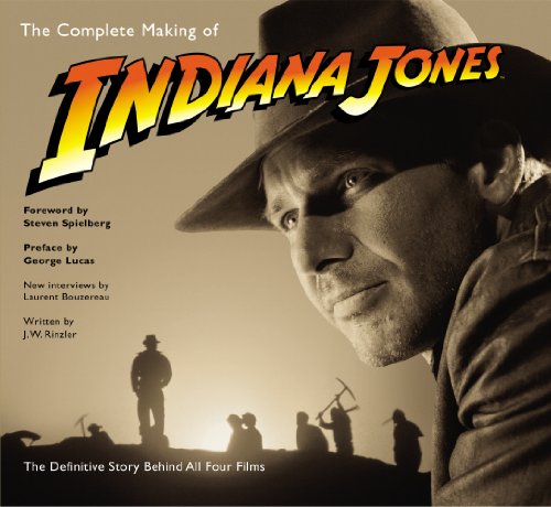 9780091926618: Complete Making of Indiana Jones, The The Definitive Story Behind