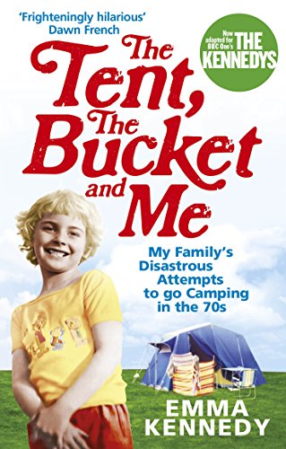 Stock image for The Tent, the Bucket and Me for sale by Blackwell's