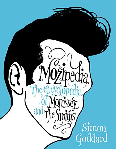 Beispielbild fr Mozipedia: The Encyclopaedia of Morrissey and the Smiths zum Verkauf von WorldofBooks