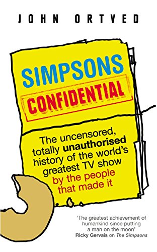 Imagen de archivo de Simpsons Confidential: The Uncensored, Totally Unauthorised Account of the World's Greatest TV Show by the People That Made It a la venta por SecondSale