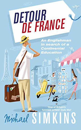 Imagen de archivo de Detour de France: An Englishman in Search of a Continental Education a la venta por AwesomeBooks