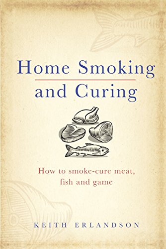 Beispielbild fr Home Smoking and Curing: How to Smoke-Cure Meat, Fish and Game zum Verkauf von WorldofBooks