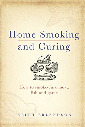 Imagen de archivo de Home Smoking and Curing: How to Smoke-Cure Meat, Fish and Game a la venta por SecondSale