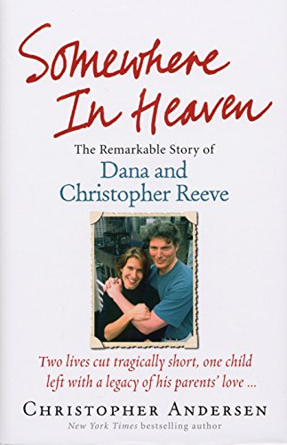 Stock image for Somewhere in Heaven: The Remarkable Story of Dana and Christopher Reeve for sale by AwesomeBooks