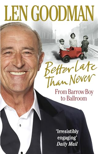 Beispielbild fr Better Late Than Never: From Barrow Boy to Ballroom zum Verkauf von ThriftBooks-Atlanta
