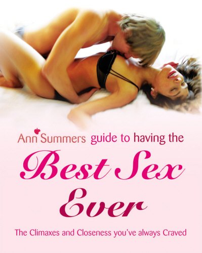Stock image for The Ann Summers Guide to Having the Best Sex Ever for sale by WorldofBooks