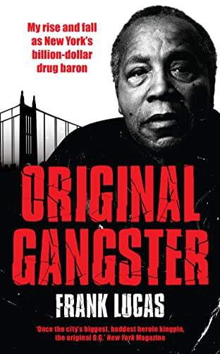 Beispielbild fr Original Gangster: The Rise and Fall of the Original Billionaire Heroin Dealer zum Verkauf von WorldofBooks