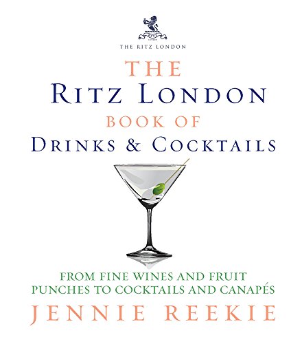 Stock image for The Ritz London Book of Drinks & Cocktails: From fine wines and fruit punches to cocktails and canapes for sale by WorldofBooks