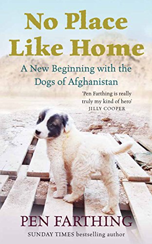 9780091928834: No Place Like Home: A New Beginning with the Dogs of Afghanistan