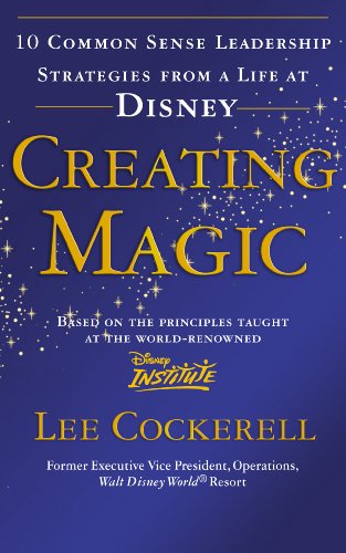 Beispielbild fr Creating Magic: 10 Common Sense Leadership Strategies from a Life at Disney zum Verkauf von WorldofBooks