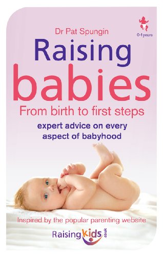 9780091929176: Raising Babies: From birth to first steps from www.raisingkids.co.uk