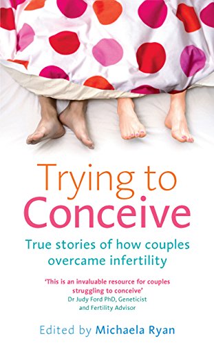 Stock image for Trying to Conceive: True stories of how couples overcame infertility for sale by WorldofBooks