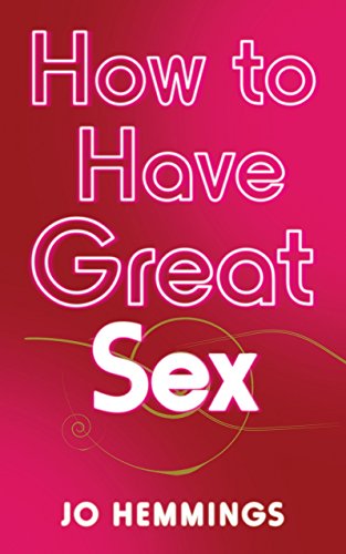 9780091929282: How to Have Great Sex