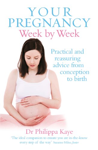 9780091929305: Your Pregnancy Week by Week: Practical and reassuring advice from conception to birth