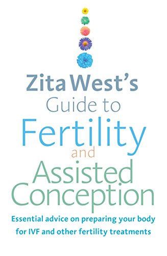 9780091929343: Zita West's Guide to Fertility and Assisted Conception: Essential Advice on Preparing Your Body for IVF and Other Fertility Treatments