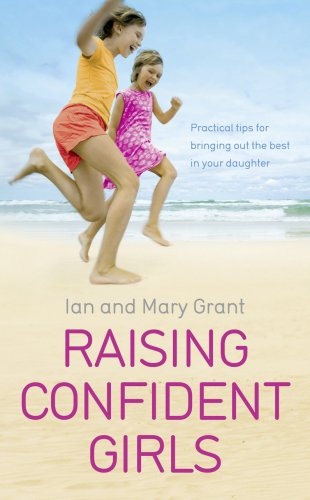 Stock image for Raising Confident Girls : Practical Tips for Bringing Out the Best in Your Daughter for sale by Better World Books