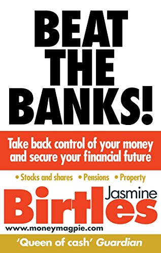 Beispielbild fr Beat the Banks!: Take back control of your money and secure your family's financial future zum Verkauf von WorldofBooks