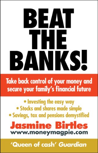 Stock image for Beat the Banks!: Take back control of your money and secure your family's financial future for sale by WorldofBooks