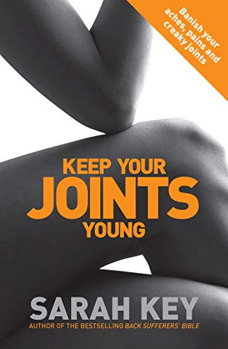 Stock image for Keep Your Joints Young: Banish your aches, pains and creaky joints for sale by WorldofBooks