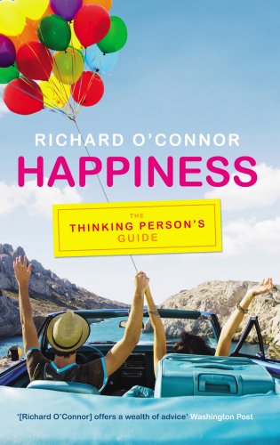 9780091929527: Happiness: The Thinking Person's Guide