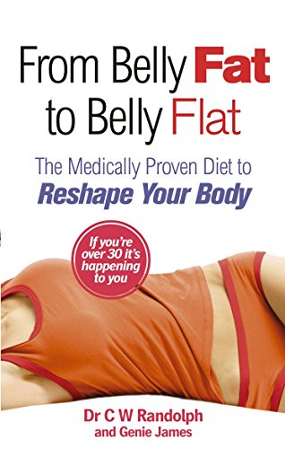 Beispielbild fr From Belly Fat to Belly Flat: The Medically Proven Diet to Reshape Your Body. C.W. Randolph, JR. and Genie James zum Verkauf von ThriftBooks-Atlanta