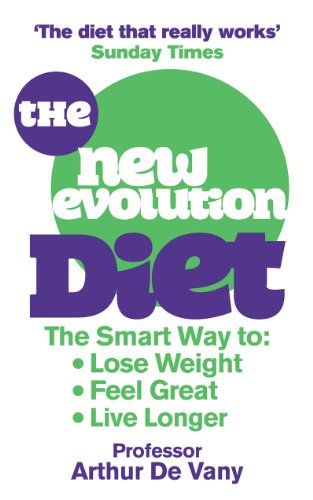 9780091929572: The New Evolution Diet: The Smart Way to Lose Weight, Feel Great and Live Longer