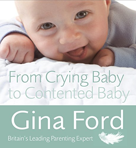 9780091929596: From Crying Baby to Contented Baby