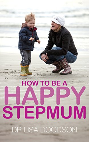 9780091929626: How to be a Happy Stepmum