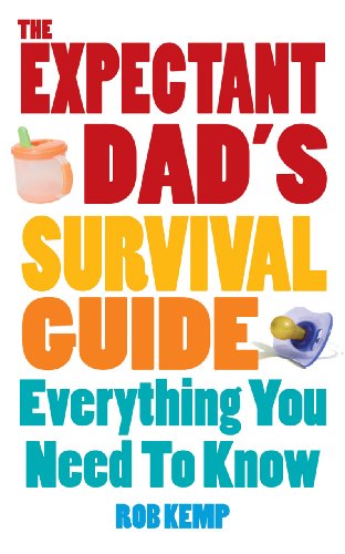 9780091929794: The Expectant Dad's Survival Guide: Everything You Need to Know