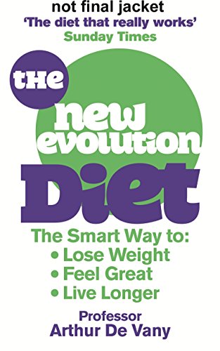 9780091929800: The De Vany Diet: Eat lots, exercise little; shed 5lbs in 1 week, lose fat; gain muscle, look younger; feel stronger