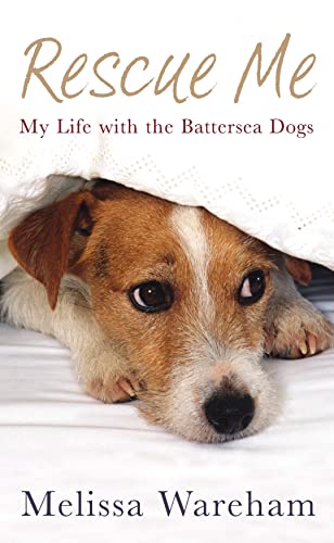 Stock image for Rescue Me: My Life with the Battersea Dogs for sale by WorldofBooks