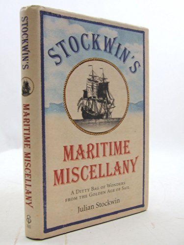 9780091930660: Stockwin's Maritime Miscellany: A Ditty Bag of Wonders from the Golden Age of Sail