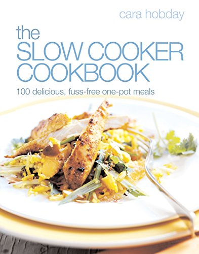 9780091930790: The Ultimate Slow Cooker Cookbook: Over 100 delicious, fuss-free recipes - from family favourites to dishes for a dinner party